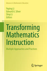 Transforming Mathematics Instruction Multiple Approaches And Practices 1st Edition Yeping Li
