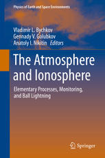 The Atmosphere And Ionosphere Elementary Processes Monitoring And Ball Lightning 1st Edition Vladimir L Bychkov