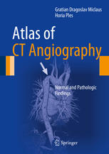 Atlas Of Ct Angiography Normal And Pathologic Findings 1st Edition Gratian Dragoslav Miclaus