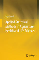 Applied Statistical Methods In Agriculture Health And Life Sciences 1st Edition Bayo Lawal Auth