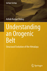 Understanding An Orogenic Belt Structural Evolution Of The Himalaya 1st Edition Ashok Kumar Dubey Auth