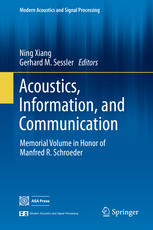 Acoustics Information And Communication Memorial Volume In Honor Of Manfred R Schroeder 1st Edition Ning Xiang