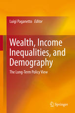 Wealth Income Inequalities And Demography The Longterm Policy View 1st Edition Luigi Paganetto Eds