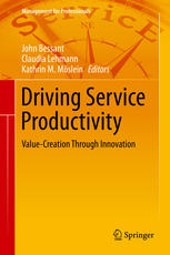 Driving Service Productivity Valuecreation Through Innovation 1st Edition John Bessant