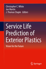 Service Life Prediction Of Exterior Plastics Vision For The Future 1st Edition Christopher C White