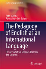 The Pedagogy Of English As An International Language Perspectives From Scholars Teachers And Students 1st Edition Roby Marlina