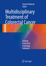 Multidisciplinary Treatment Of Colorectal Cancer Staging Treatment Pathology Palliation 1st Edition Gunnar Baatrup Eds