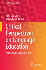 Critical Perspectives On Language Education Australia And The Asia Pacific 1st Edition Katie Dunworth