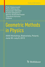 Geometric Methods In Physics Xxxii Workshop Biaowiea Poland June 30july 6 2013 Piotr Kielanowski