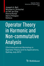 Operator Theory In Harmonic And Noncommutative Analysis 23rd International Workshop In Operator Theory And Its Applications Sydney July 2012 1st Edition Joseph A Ball