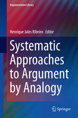 Systematic Approaches To Argument By Analogy 1st Edition Henrique Jales Ribeiro Eds