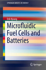 Microfluidic Fuel Cells And Batteries 1st Edition Erik Kjeang Auth