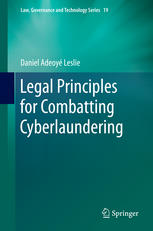 Legal Principles For Combatting Cyberlaundering 1st Edition Daniel Adeoyé Leslie Auth