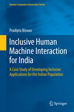 Inclusive Human Machine Interaction For India A Case Study Of Developing Inclusive Applications For The Indian Population 1st Edition Pradipta Biswas Auth