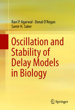 Oscillation And Stability Of Delay Models In Biology 1st Edition Ravi P Agarwal