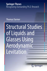Structural Studies Of Liquids And Glasses Using Aerodynamic Levitation 1st Edition Thomas Farmer Auth