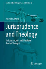 Jurisprudence And Theology In Late Ancient And Medieval Jewish Thought 1st Edition Joseph E David Auth