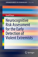 Neurocognitive Risk Assessment For The Early Detection Of Violent Extremists 1st Edition Geoff Dean Auth