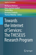 Towards The Internet Of Services The Theseus Research Program 1st Edition Wolfgang Wahlster