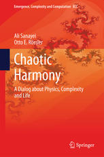 Chaotic Harmony A Dialog About Physics Complexity And Life 1st Edition Ali Sanayei