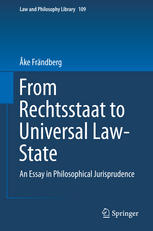 From Rechtsstaat To Universal Lawstate An Essay In Philosophical Jurisprudence 1st Edition Ke Frndberg Auth