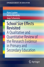 School Size Effects Revisited A Qualitative And Quantitative Review Of The Research Evidence In Primary And Secondary Education 1st Edition Hans Luyten