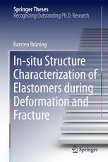 Insitu Structure Characterization Of Elastomers During Deformation And Fracture 1st Edition Karsten Brning Auth