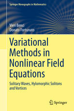Variational Methods In Nonlinear Field Equations Solitary Waves Hylomorphic Solitons And Vortices 1st Edition Vieri Benci