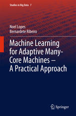 Machine Learning For Adaptive Manycore Machines A Practical Approach 1st Edition Noel Lopes
