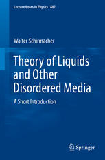Theory Of Liquids And Other Disordered Media A Short Introduction 1st Edition Walter Schirmacher Auth