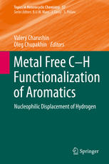Metal Free Ch Functionalization Of Aromatics Nucleophilic Displacement Of Hydrogen 1st Edition Valery Charushin