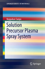Solution Precursor Plasma Spray System 1st Edition Noppakun Sanpo Auth