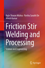 Friction Stir Welding And Processing Science And Engineering 1st Edition Rajiv Sharan Mishra