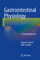 Gastrointestinal Physiology A Clinical Approach 1st Edition Eugene Trowers