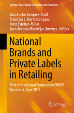 National Brands And Private Labels In Retailing First International Symposium Nbpl Barcelona June 2014 1st Edition Juan Carlos Gzquezabad