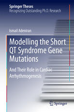 Modelling The Short Qt Syndrome Gene Mutations And Their Role In Cardiac Arrhythmogenesis 1st Edition Ismail Adeniran Auth