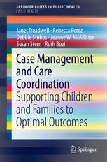 Case Management And Care Coordination Supporting Children And Families To Optimal Outcomes 1st Edition Janet Treadwell