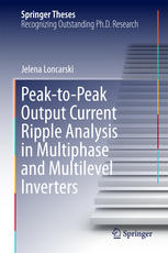 Peaktopeak Output Current Ripple Analysis In Multiphase And Multilevel Inverters 1st Edition Jelena Loncarski Auth