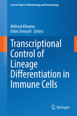 Transcriptional Control Of Lineage Differentiation In Immune Cells 1st Edition Wilfried Ellmeier