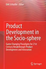 Product Development In The Sociosphere Game Changing Paradigms For 21st Century Breakthrough Product Development And Innovation 1st Edition Dirk Schaefer Eds