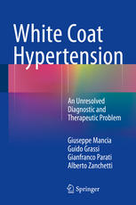 White Coat Hypertension An Unresolved Diagnostic And Therapeutic Problem 1st Edition Giuseppe Mancia
