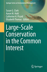 Largescale Conservation In The Common Interest 1st Edition Susan G Clark