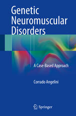 Genetic Neuromuscular Disorders A Casebased Approach 1st Edition Corrado Angelini Auth