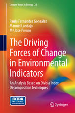 The Driving Forces Of Change In Environmental Indicators An Analysis Based On Divisia Index Decomposition Techniques 1st Edition Paula Fernndez Gonzlez