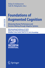 Foundations Of Augmented Cognition Advancing Human Performance And Decisionmaking Through Adaptive Systems 8th Intern Conf Ac 2014 Part Of Hci Intern Heraklion 062227 2014 Proceedings 1st Edition Dylan D Schmorrow