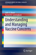 Understanding And Managing Vaccine Concerns 1st Edition Julie A Boom