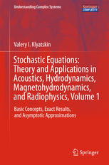 Stochastic Equations Theory And Applications In Acoustics Hydrodynamics Magnetohydrodynamics And Radiophysics Volume 1 Basic Concepts Exact Results And Asymptotic Approximations 1st Edition Valery I Klyatskin Auth