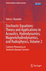 Stochastic Equations Theory And Applications In Acoustics Hydrodynamics Magnetohydrodynamics And Radiophysics Volume 2 Coherent Phenomena In Stochastic Dynamic Systems 1st Edition Valery I Klyatskin Auth