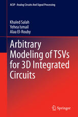 Arbitrary Modeling Of Tsvs For 3d Integrated Circuits 1st Edition Khaled Salah