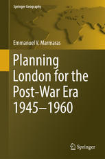 Planning London For The Postwar Era 19451960 1st Edition Emmanuel V Marmaras Auth